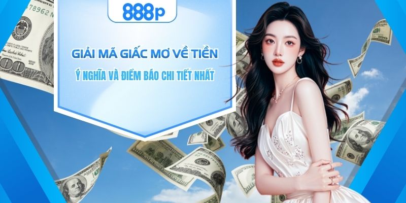 giải mã giấc mơ về tiền